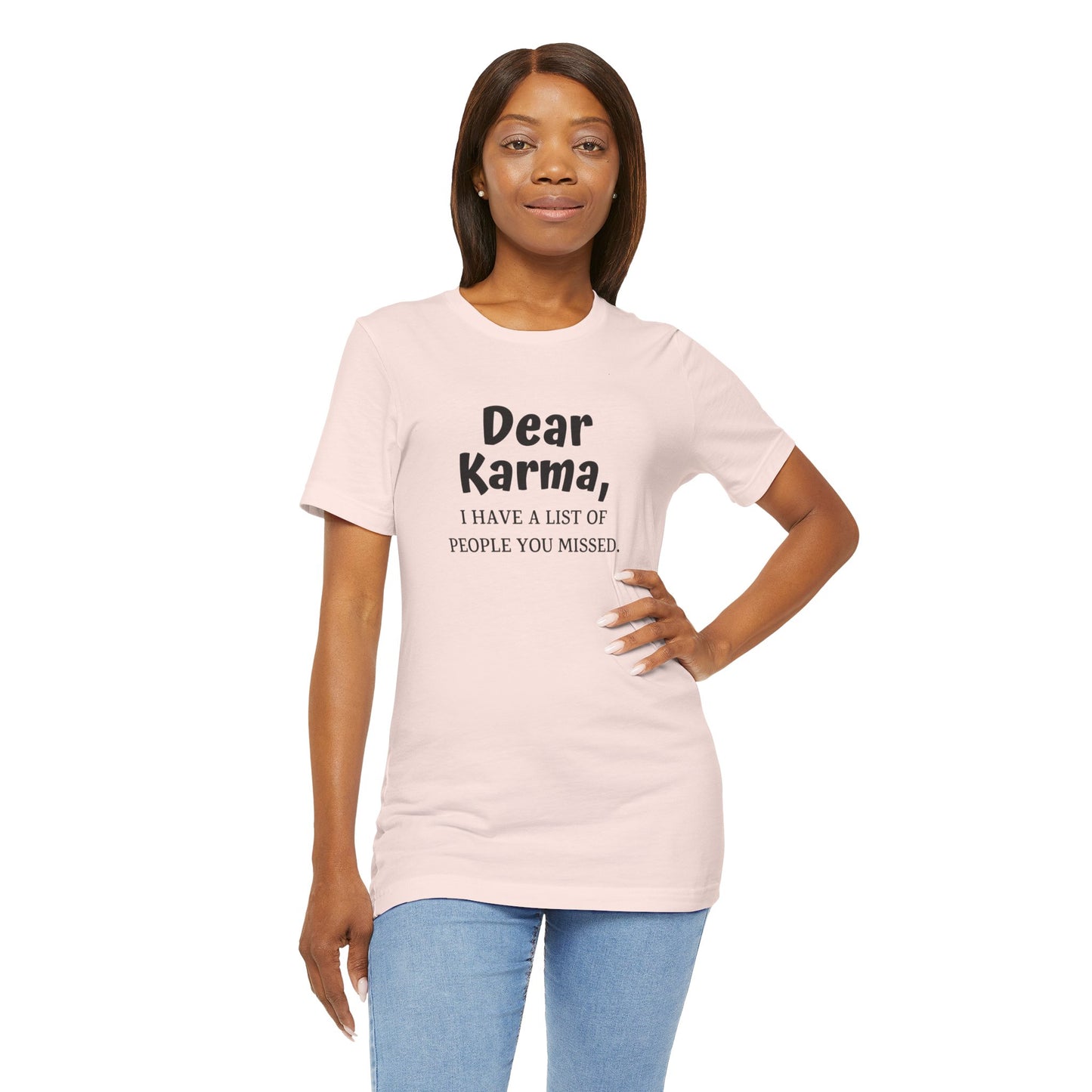 Dear Karma Unisex T-Shirt