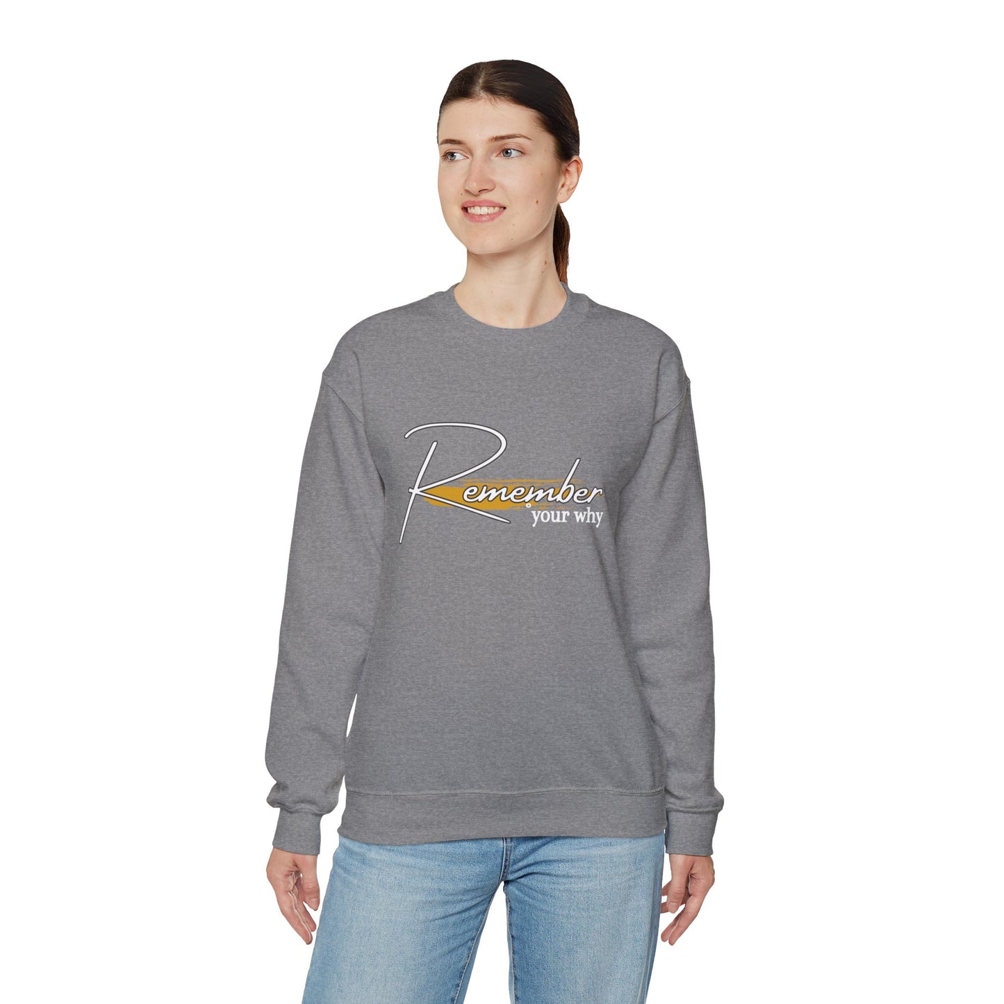 REMEMBER YOUR  WHY Crewneck Sweatshirt