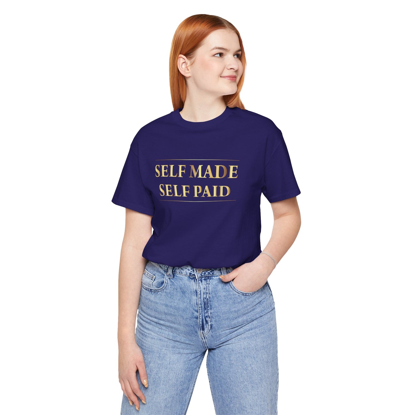 Self Made Self Paid Unisex T-Shirt