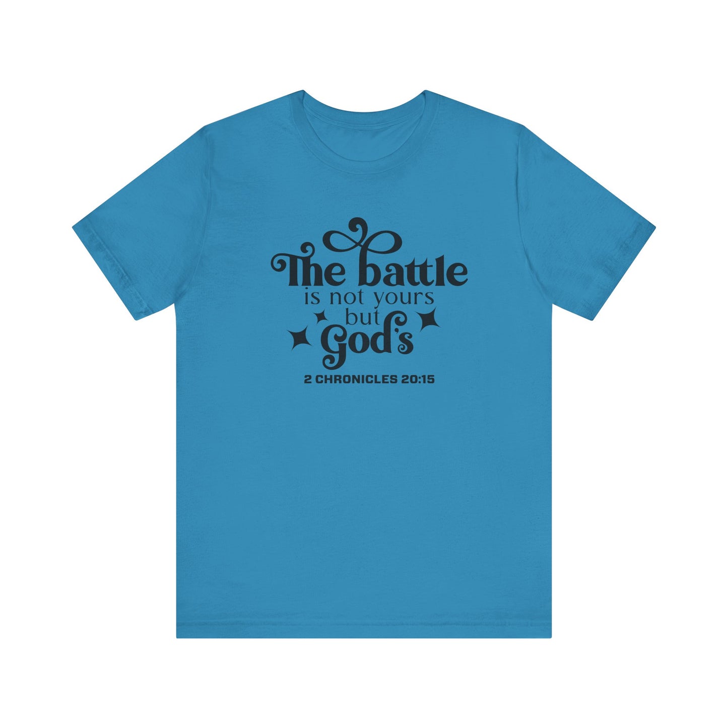 The Battle Is Not Yours But Gods Short Sleeve Tee