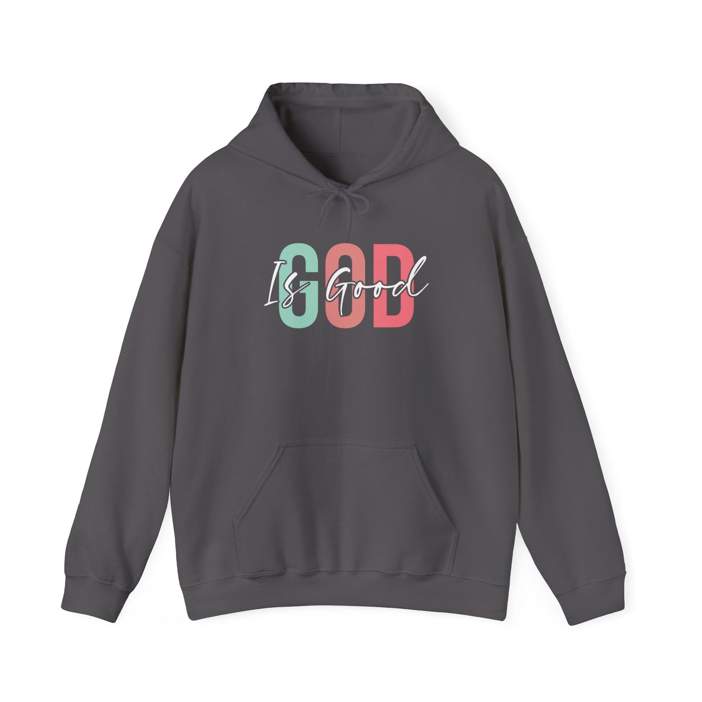 God Is Good Hooded Sweatshirt