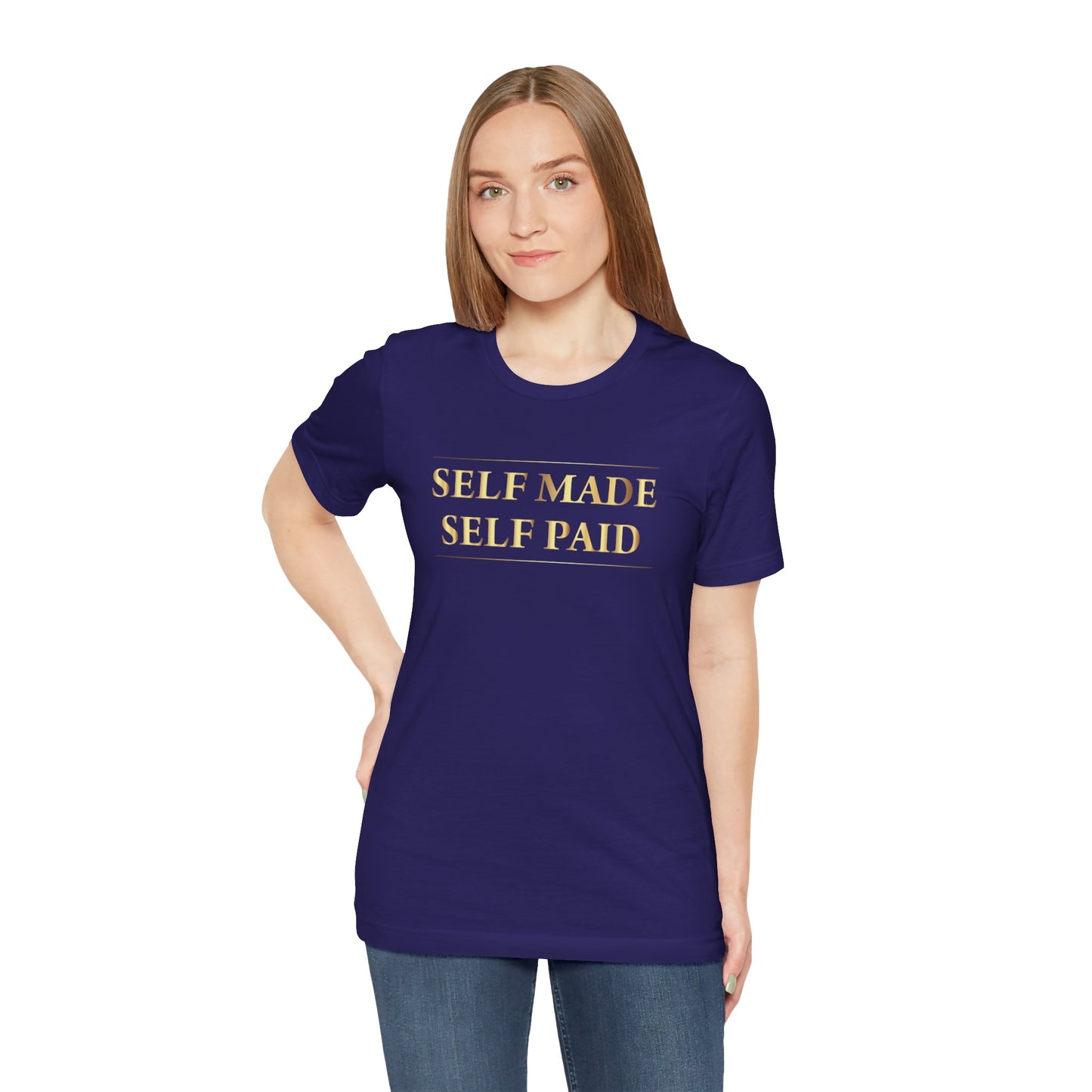 Self Made Self Paid Unisex T-Shirt