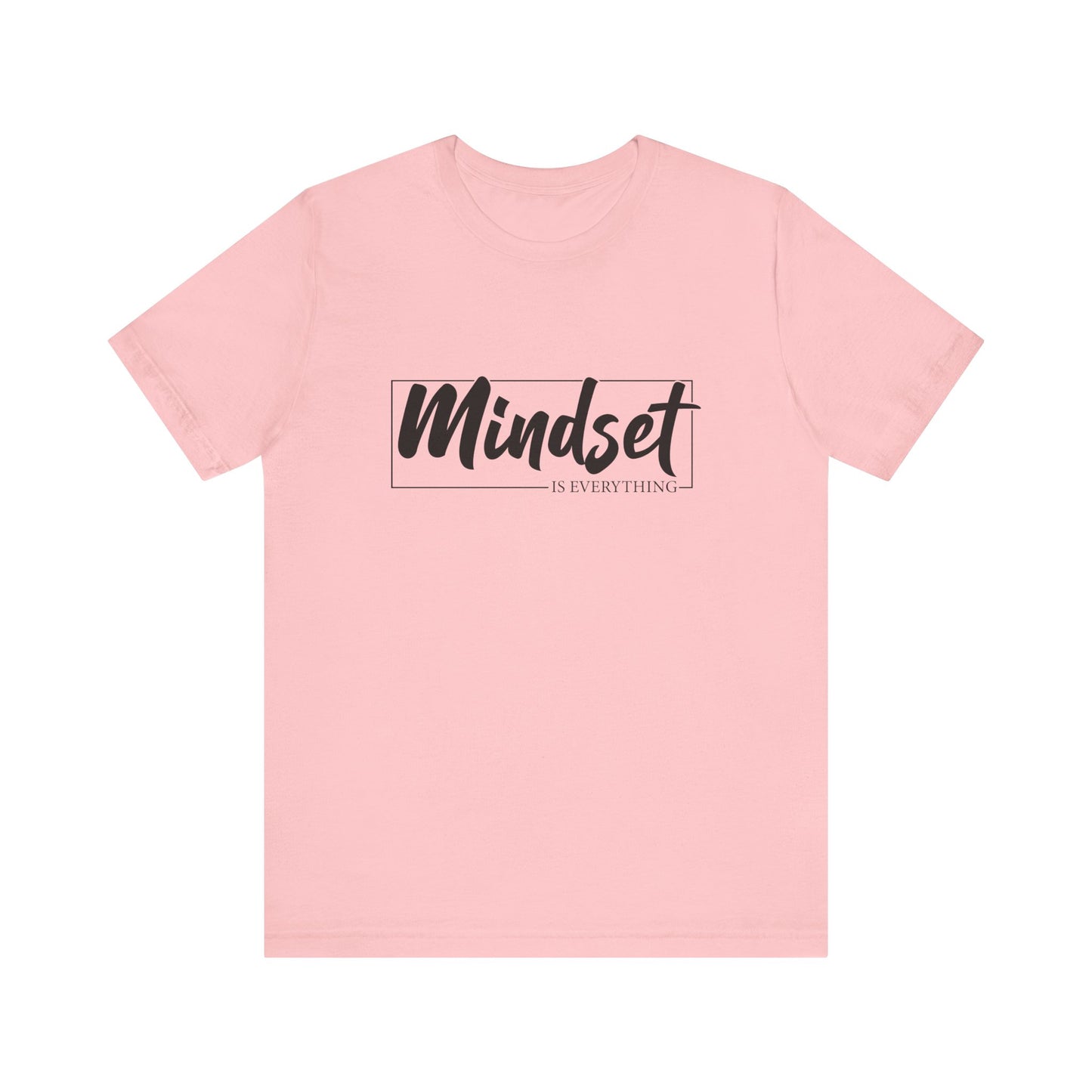 Mind Set Is Everything Unisex T-Shirt