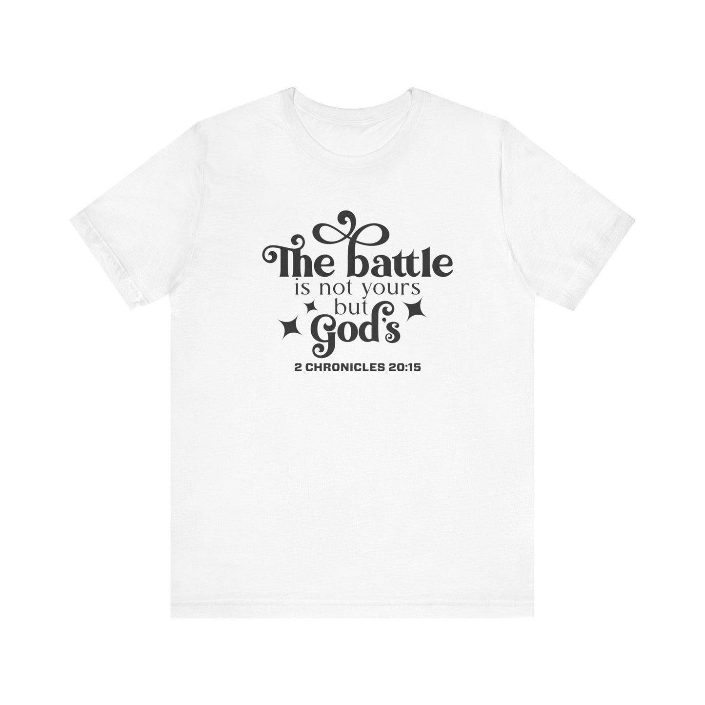 The Battle Is Not Yours But Gods Short Sleeve Tee