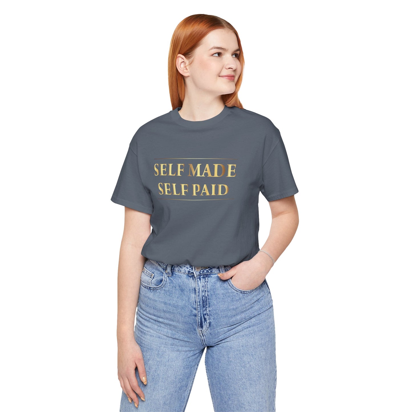 Self Made Self Paid Unisex T-Shirt