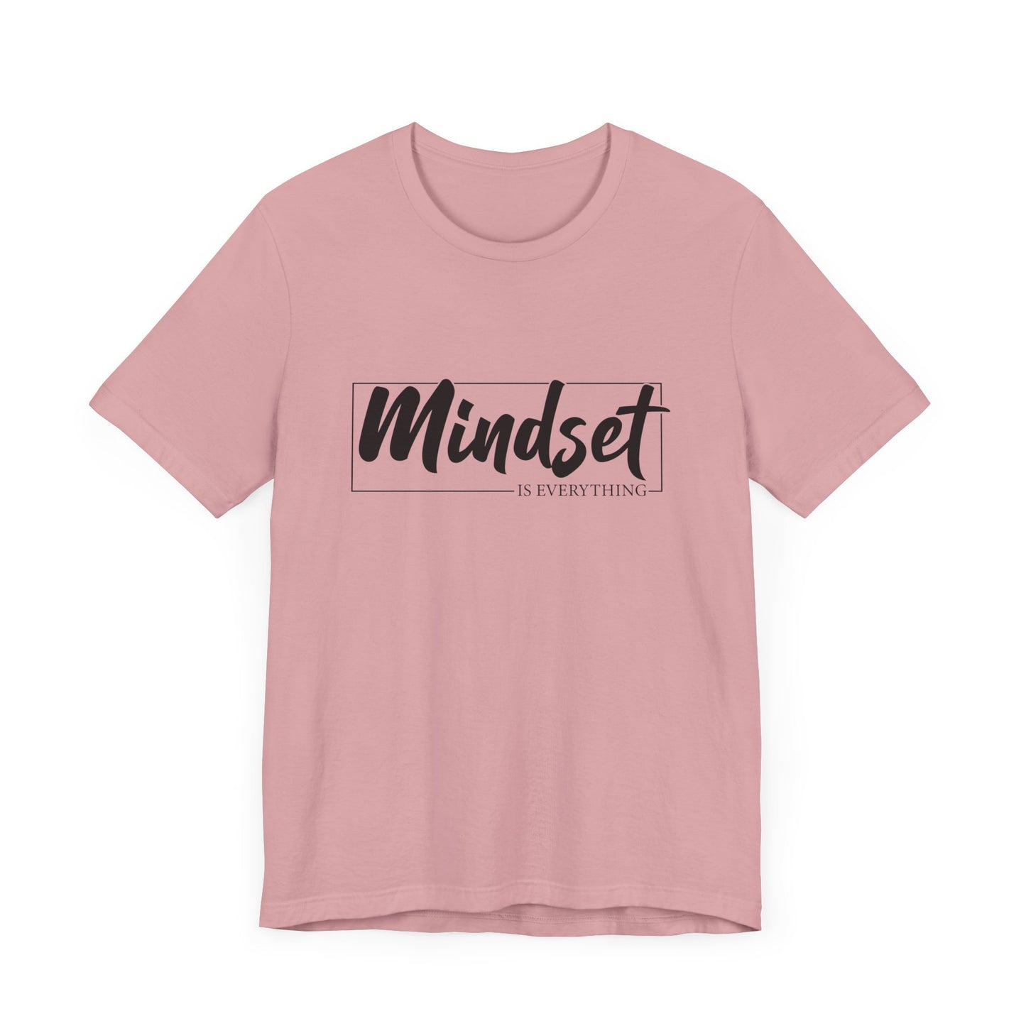 Mind Set Is Everything Unisex T-Shirt