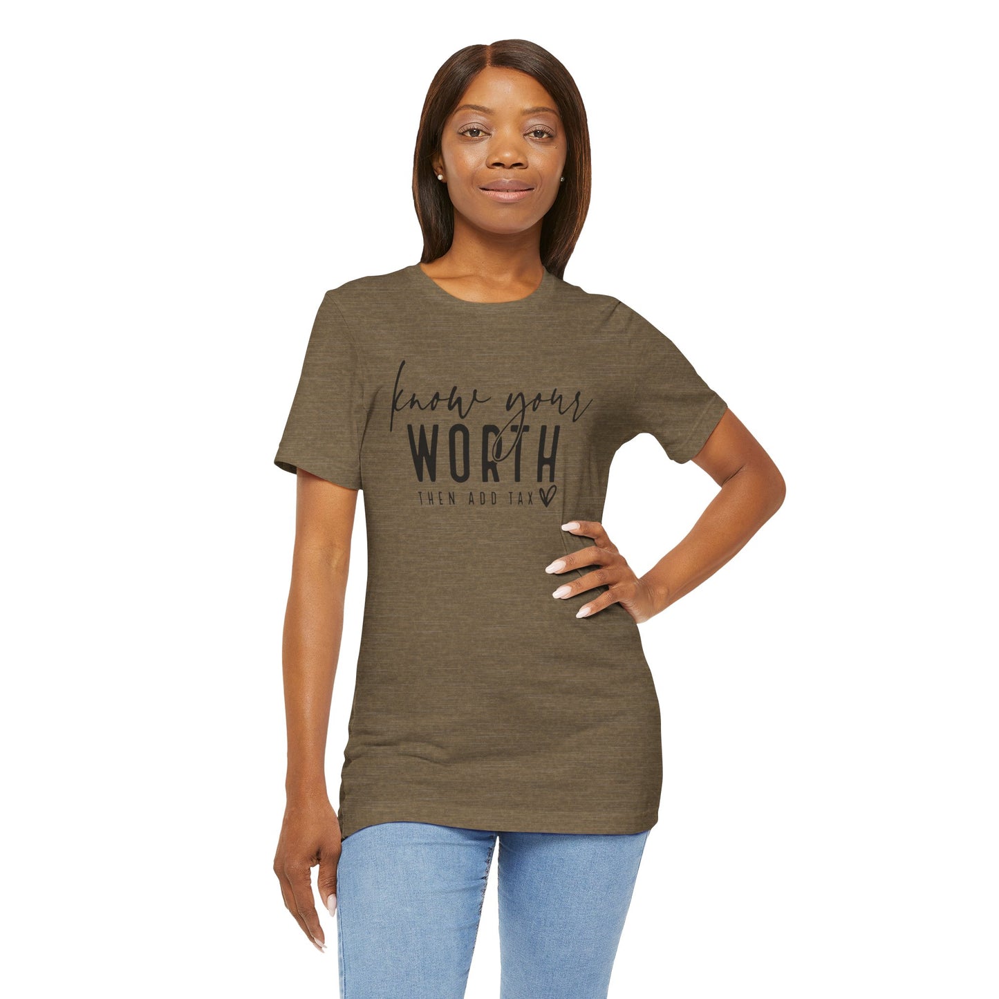 Know Your Worth Then Add Tax Unisex T-Shirt