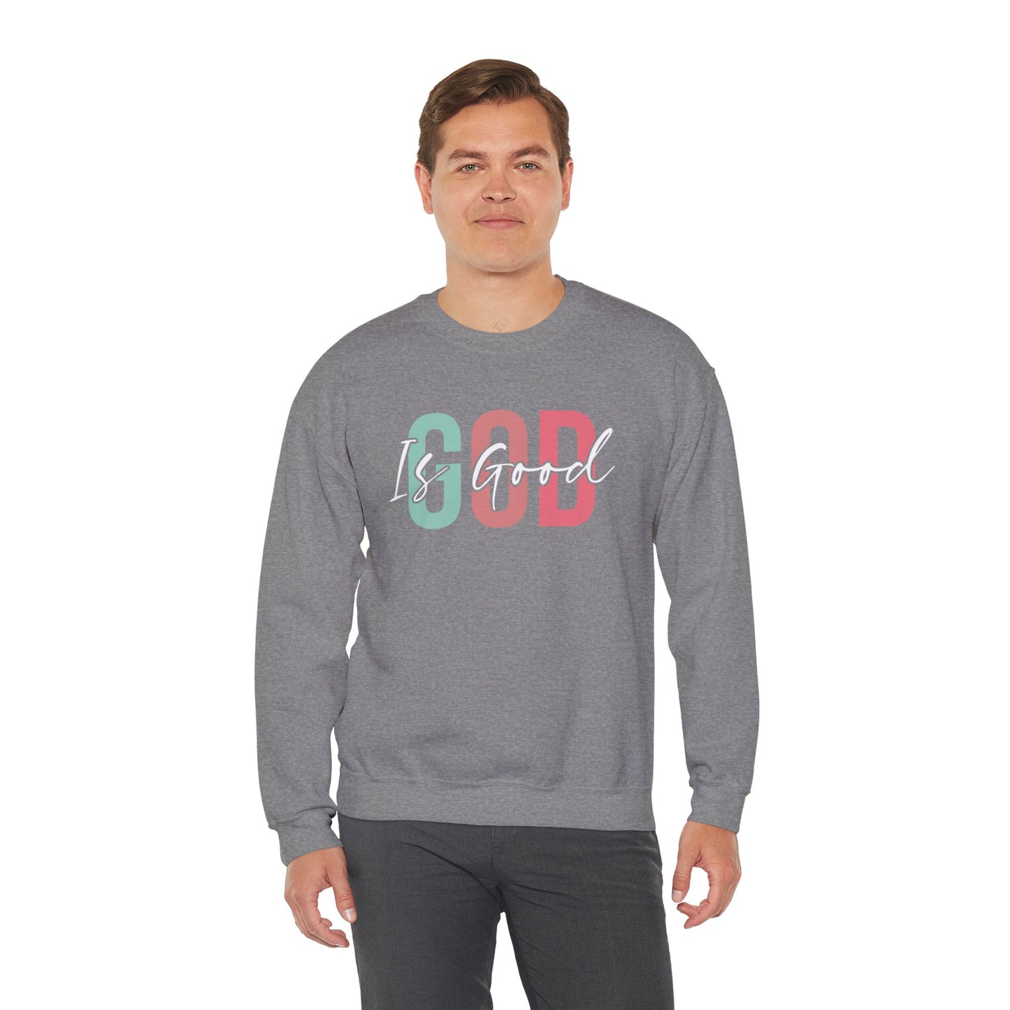 God Is Good Crewneck Sweatshirt