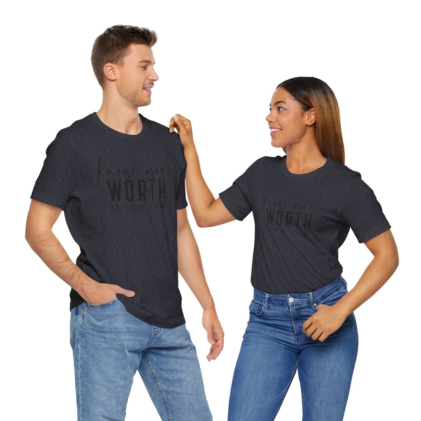 Know Your Worth Then Add Tax Unisex T-Shirt