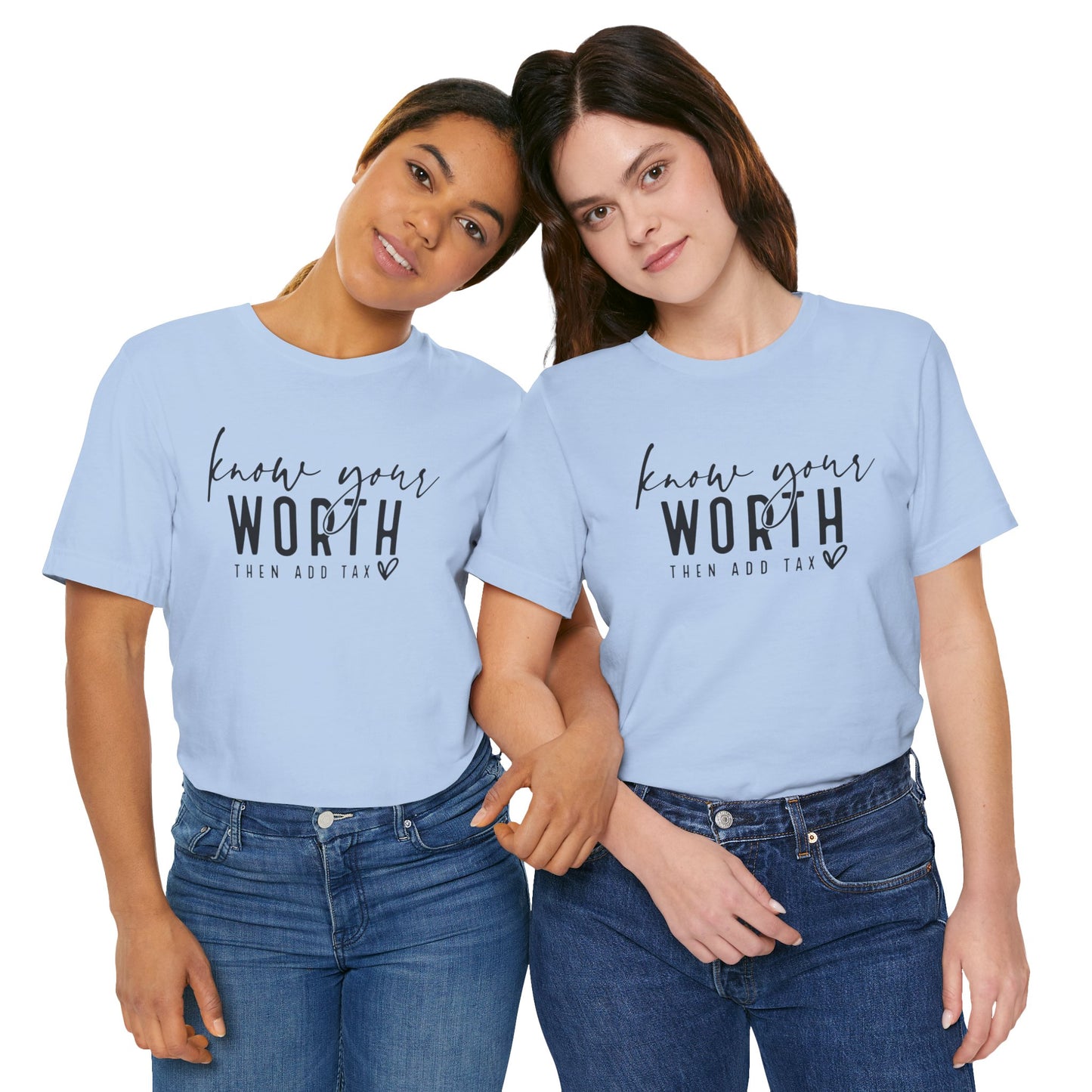 Know Your Worth Then Add Tax Unisex T-Shirt