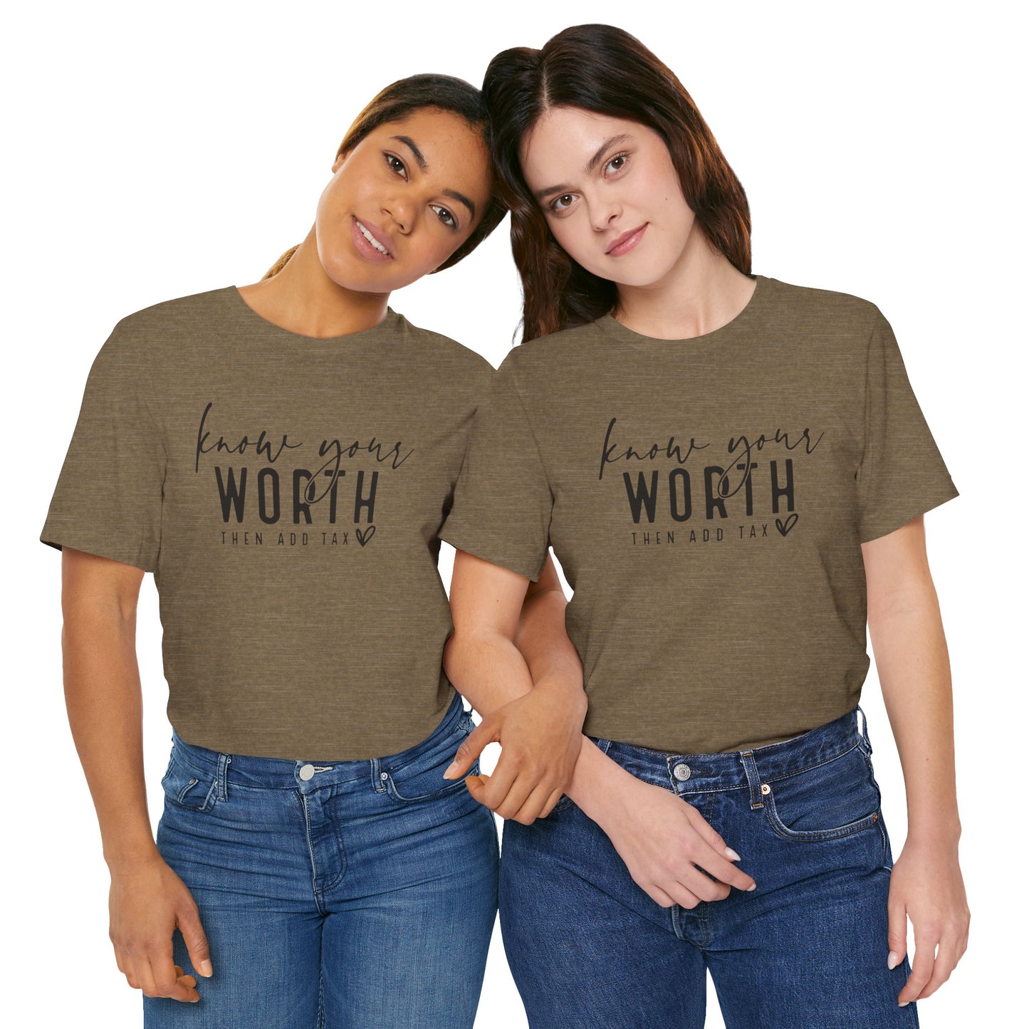 Know Your Worth Then Add Tax Unisex T-Shirt