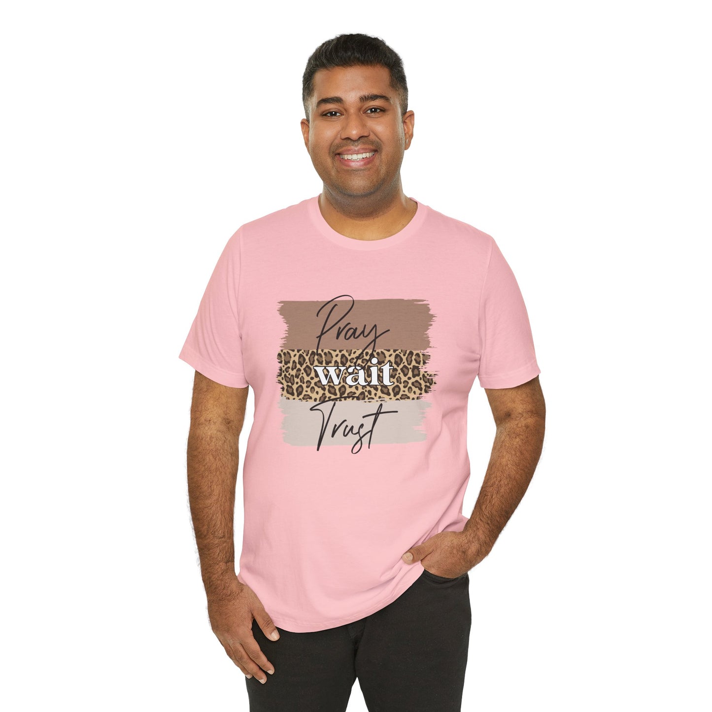 Pray Wait Trust Unisex T-Shirt