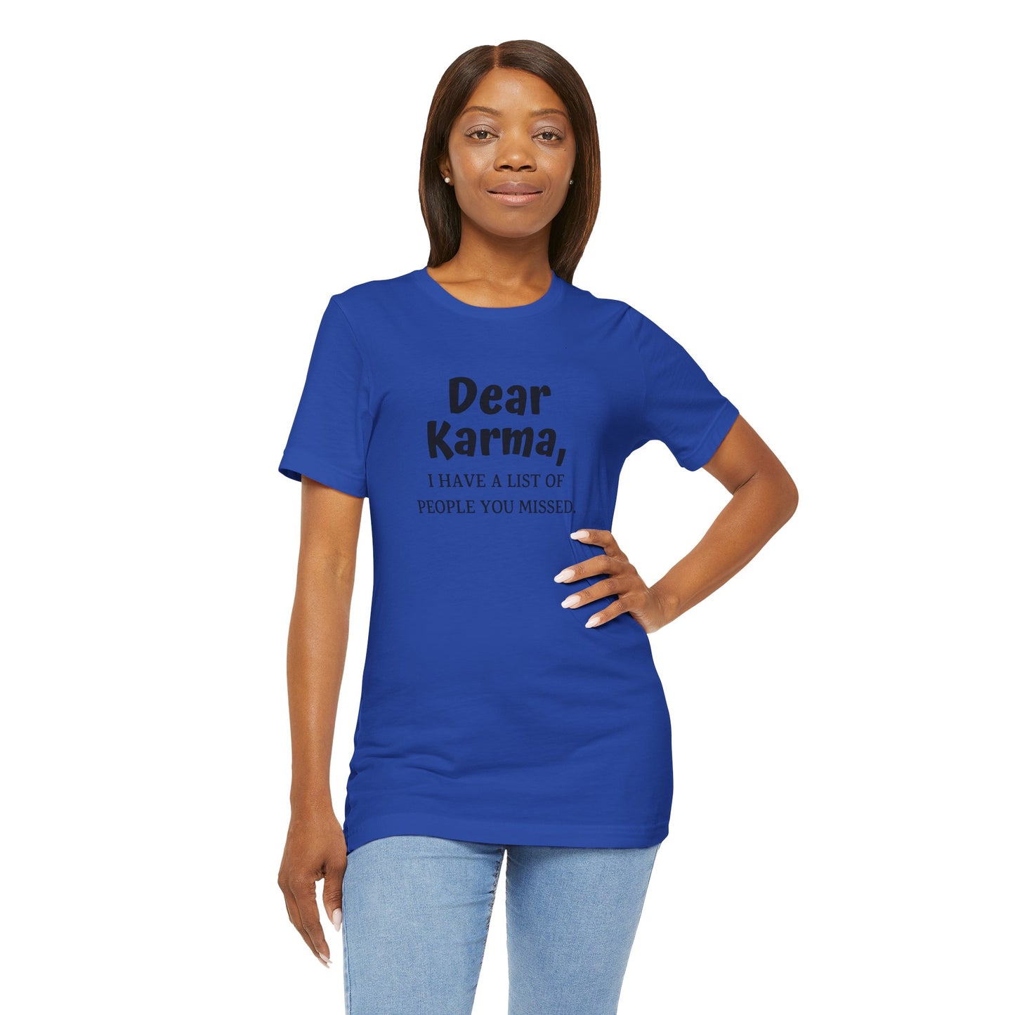 Dear Karma Unisex T-Shirt