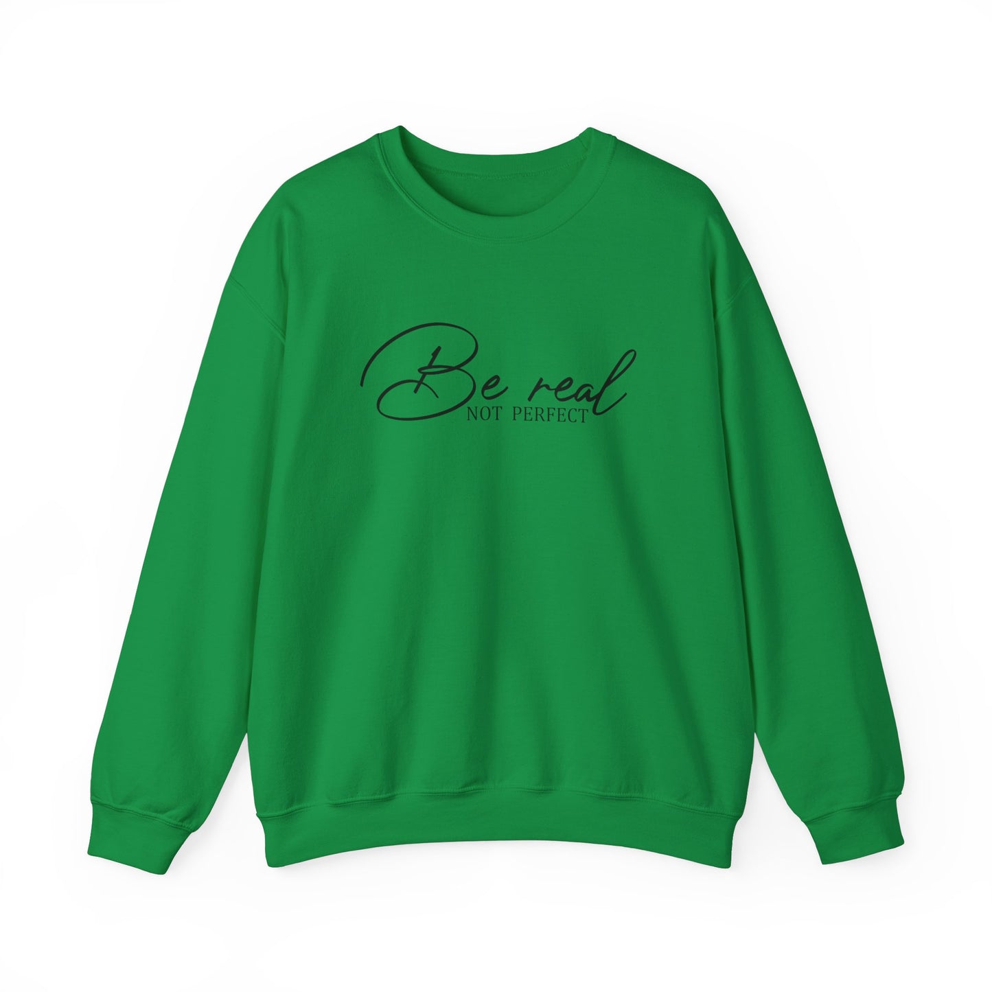 Be Real Not Perfect Crewneck Sweatshirt