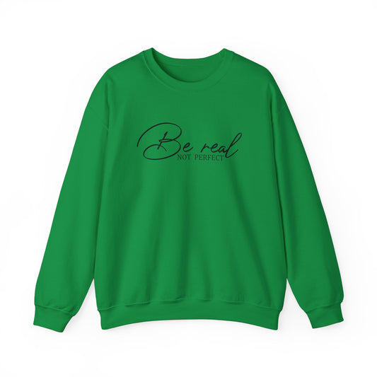 Be Real Not Perfect Crewneck Sweatshirt