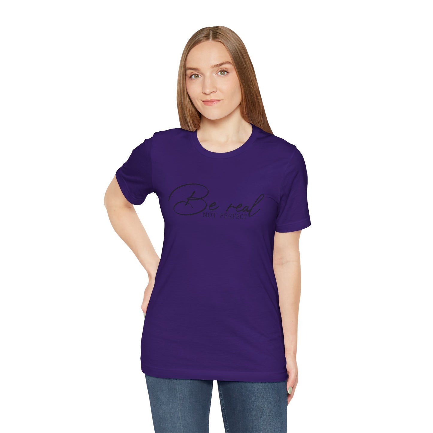 Be Real Not Perfect Unisex T-Shirt