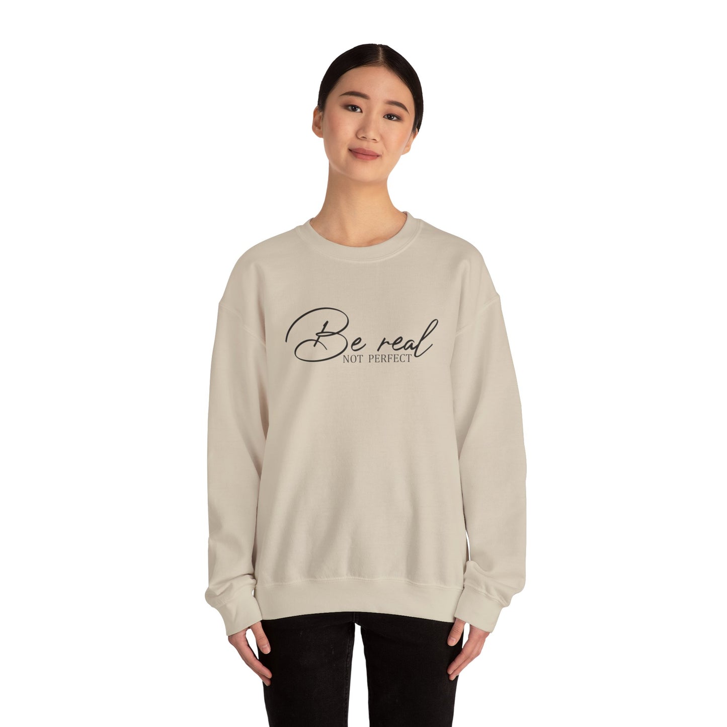 Be Real Not Perfect Crewneck Sweatshirt