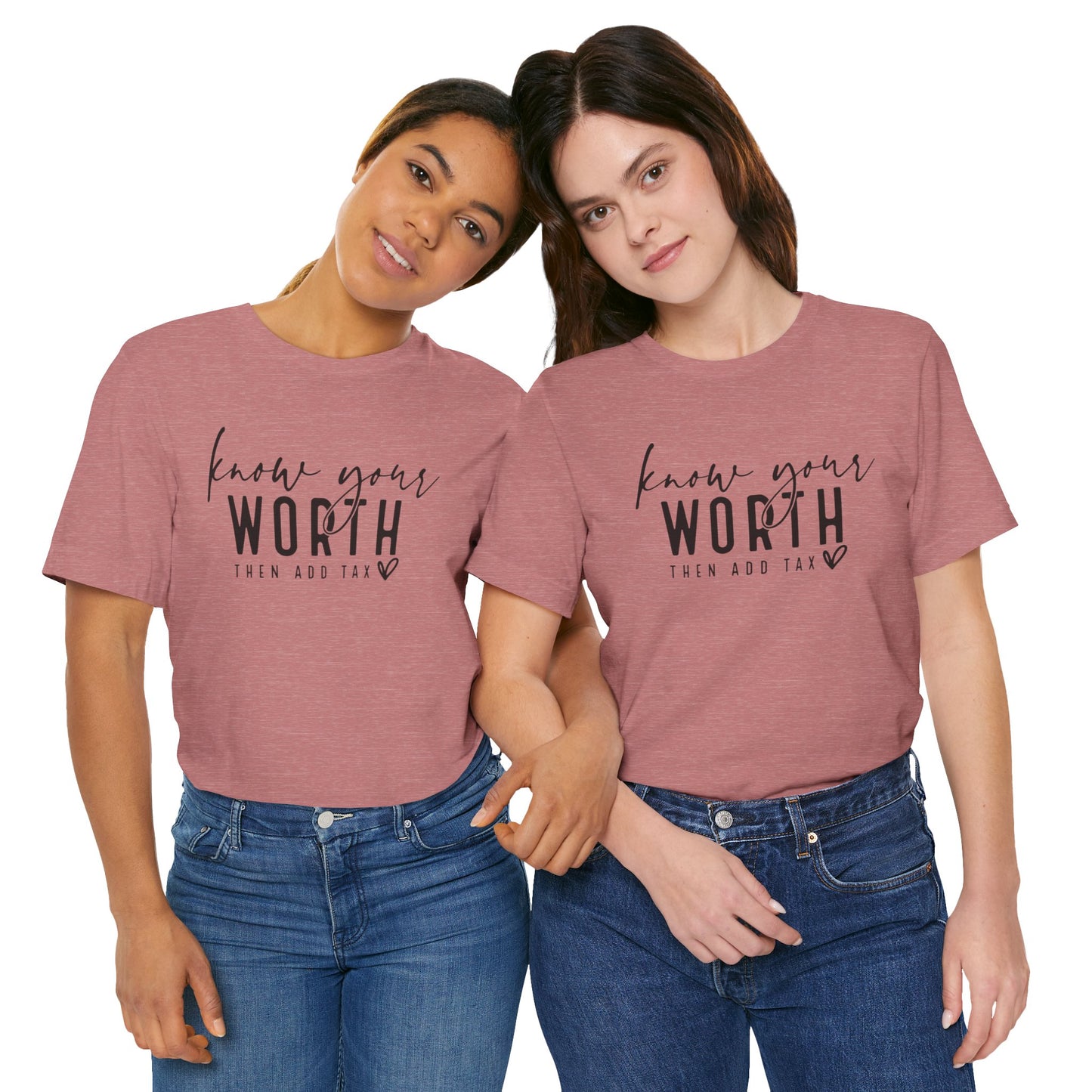 Know Your Worth Then Add Tax Unisex T-Shirt