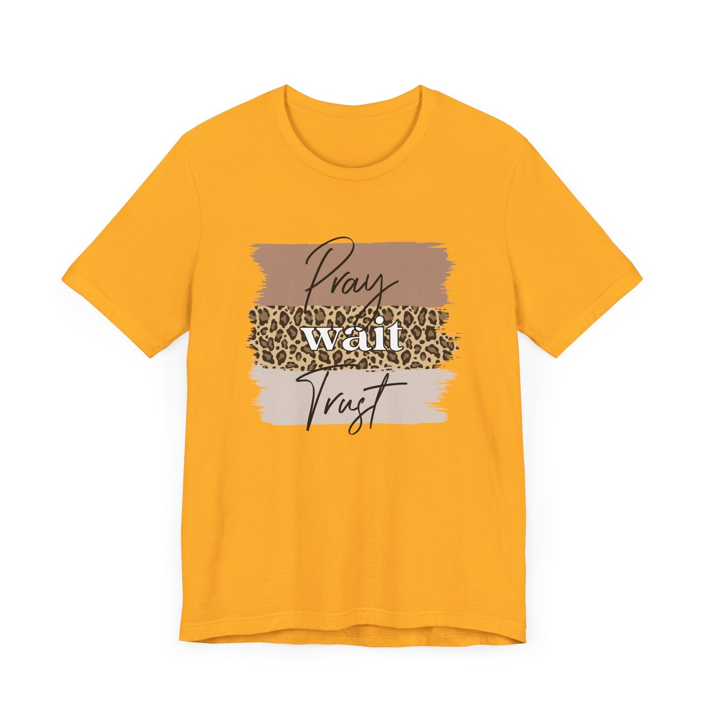 Pray Wait Trust Unisex T-Shirt