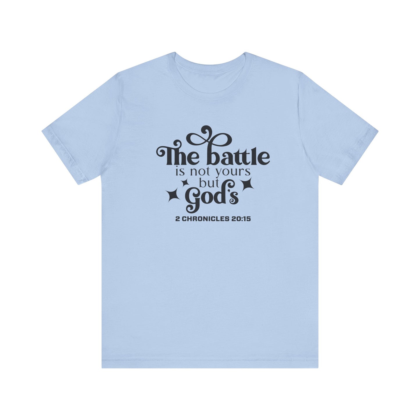 The Battle Is Not Yours But Gods Short Sleeve Tee