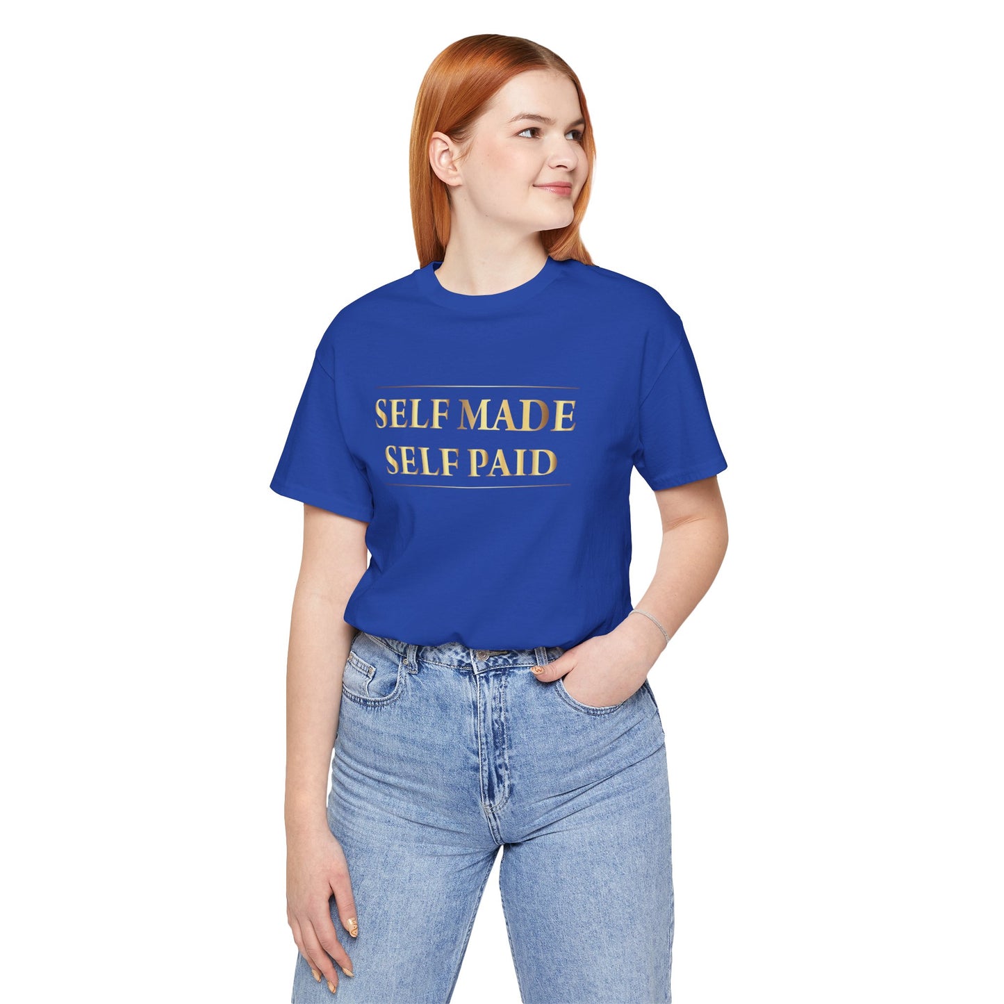 Self Made Self Paid Unisex T-Shirt