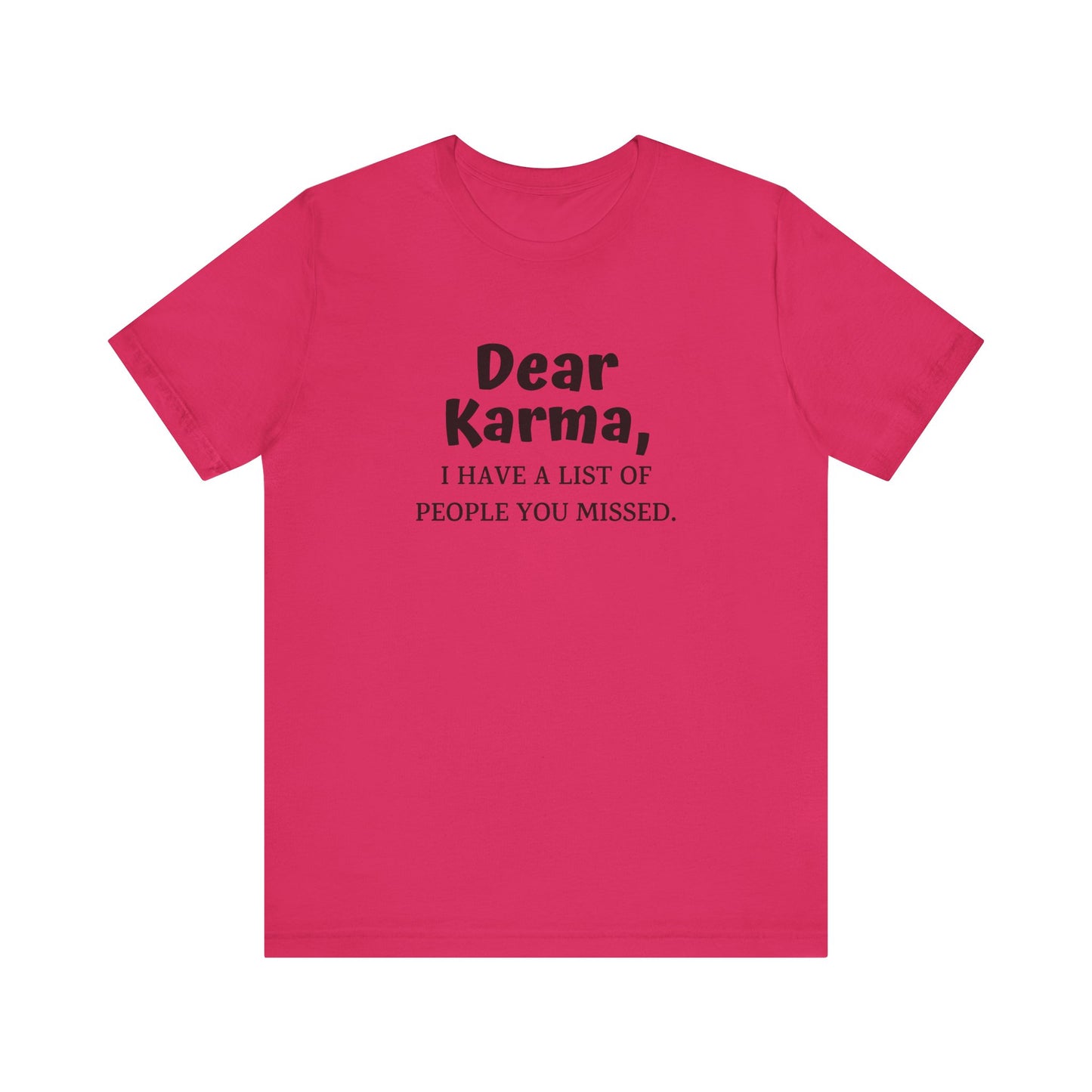 Dear Karma Unisex T-Shirt