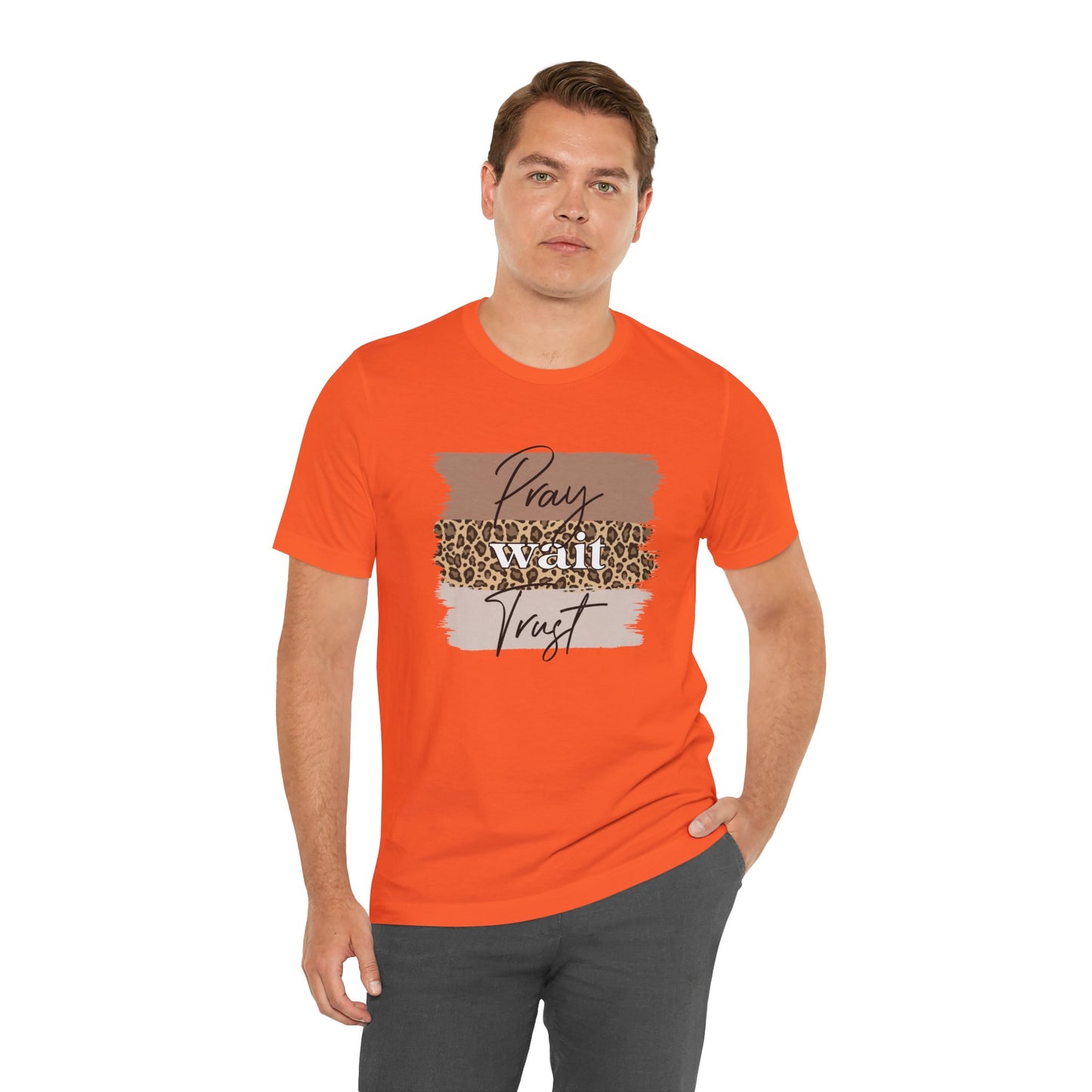 Pray Wait Trust Unisex T-Shirt