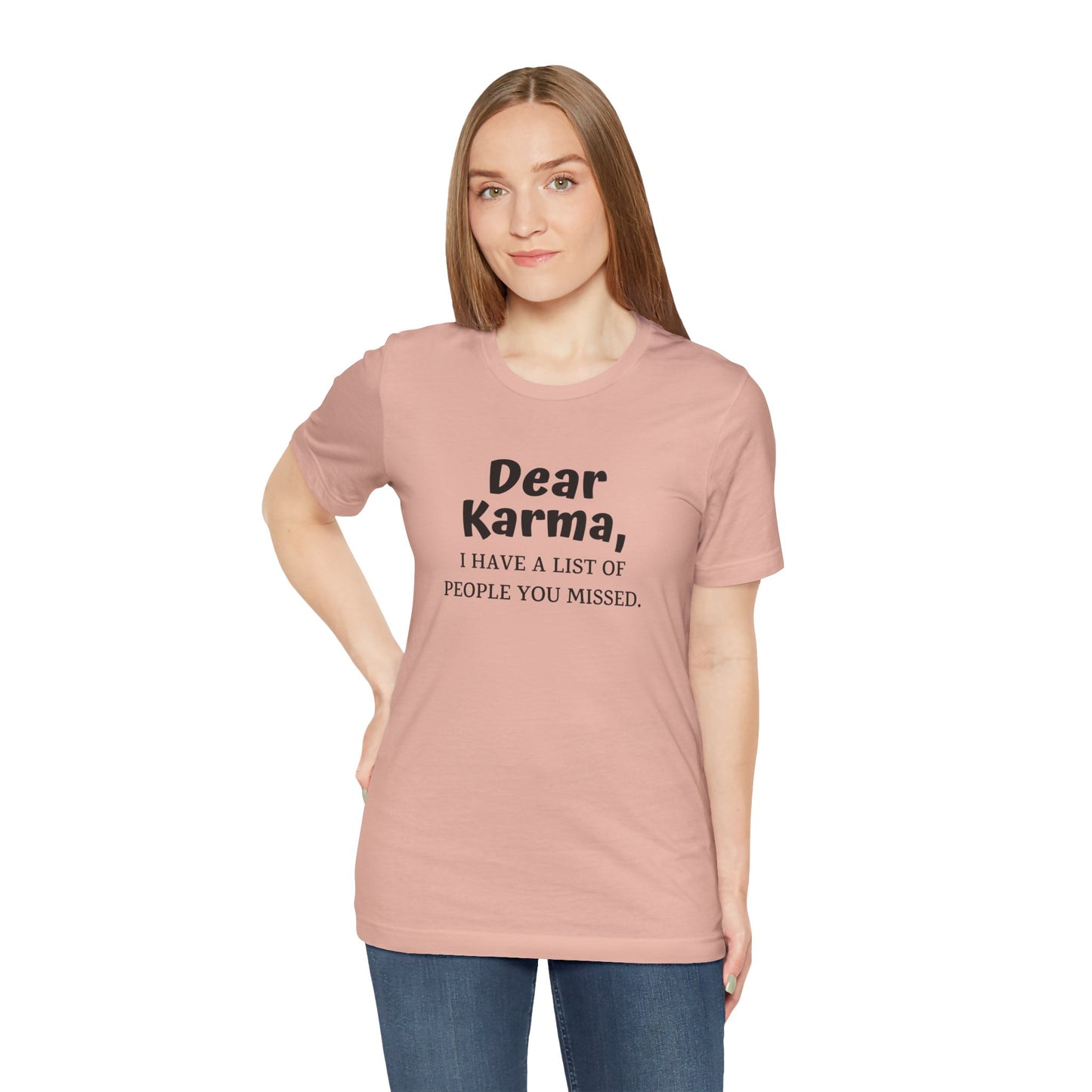 Dear Karma Unisex T-Shirt