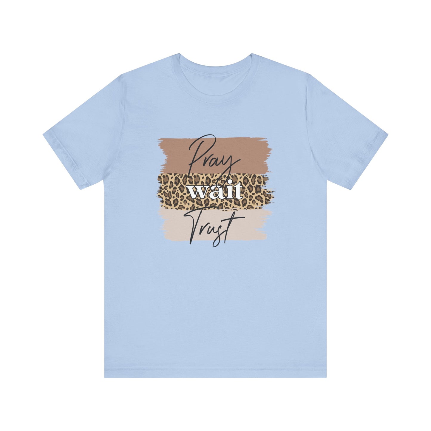 Pray Wait Trust Unisex T-Shirt