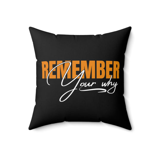 Remember your Why Spun Polyester Square Pillow