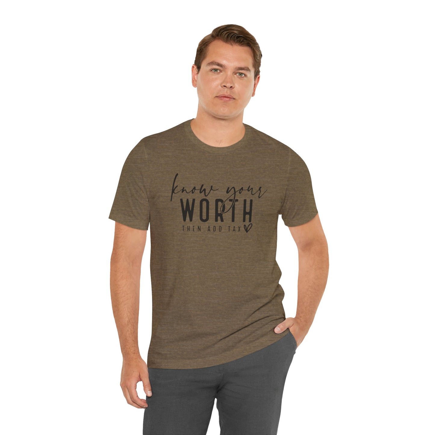 Know Your Worth Then Add Tax Unisex T-Shirt