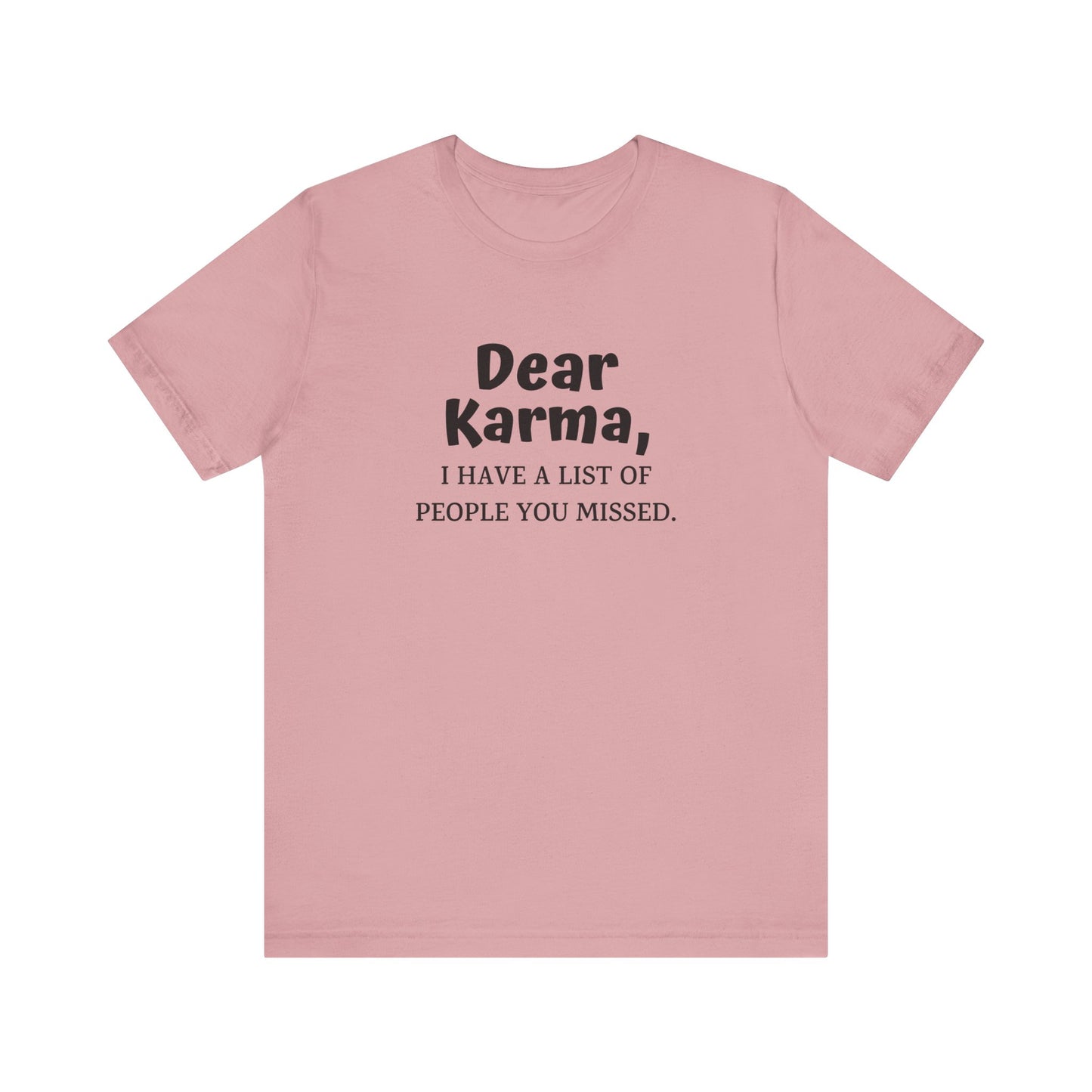 Dear Karma Unisex T-Shirt