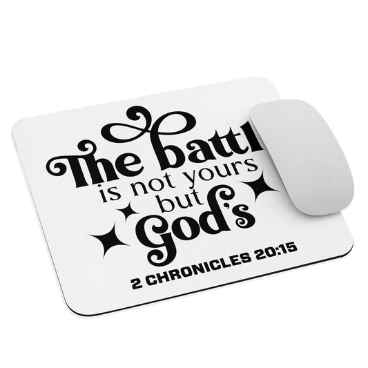 THE BATTLE IS NOT YOURS BUT GOD'S MOUSE PAD