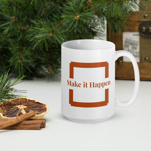 Make it Happen White glossy coffee mug