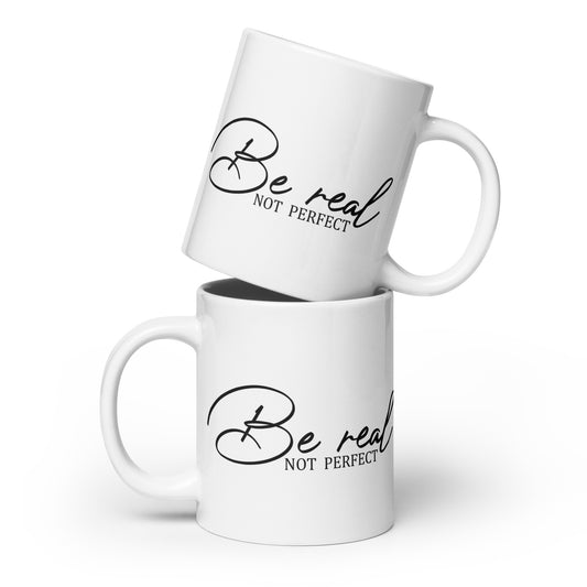 BE REAL NOT PERFECT TEA MUG