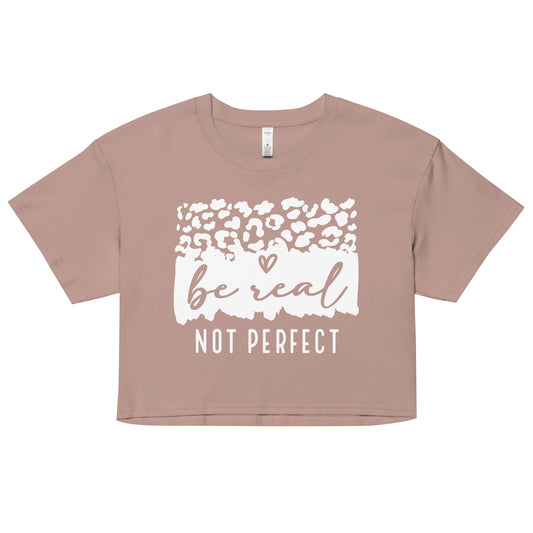 Be Real Not Perfect Women’s crop top